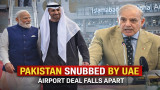India Backs UAE, Pakistan Pays The Price As Islamabad Airport Deal Collapses